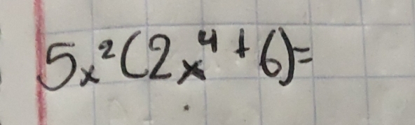 5x^2(2x^4+6)=