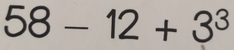 58-12+3^3