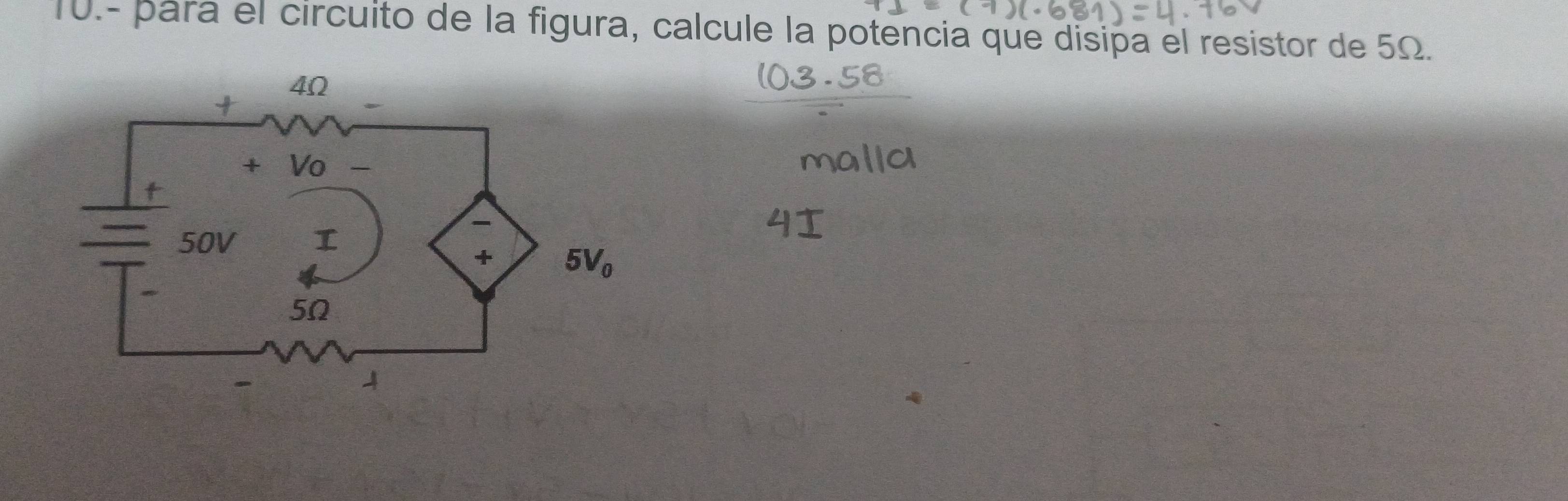 10.- para el circuito de la figura, calcule la potencia que disipa el resistor de 5Ω.