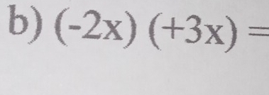 (-2x)(+3x)=