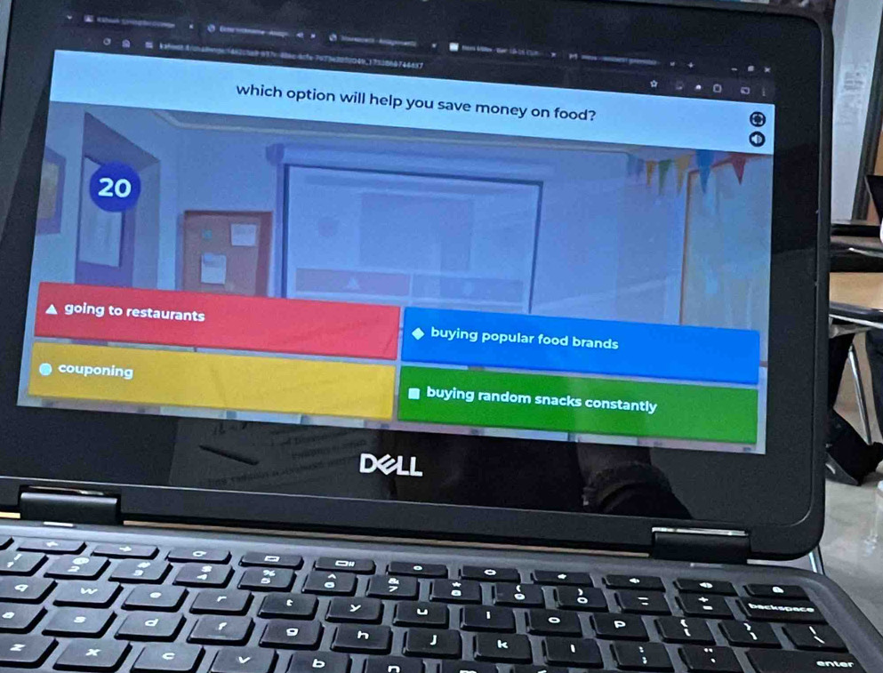 10744637
which option will help you save money on food?
20
going to restaurants buying popular food brands
couponing buying random snacks constantly
Dell
:
. a
t
a
1
h J k 1