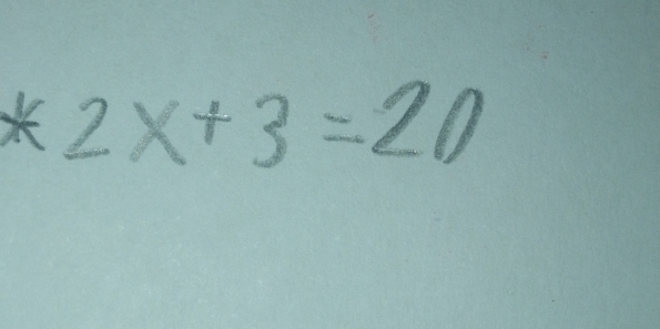 2x+3=20