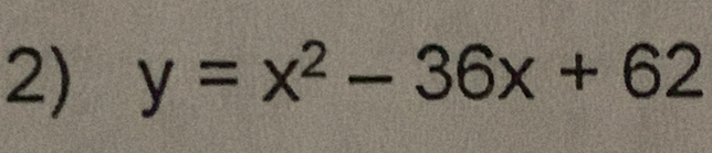 y=x^2-36x+62