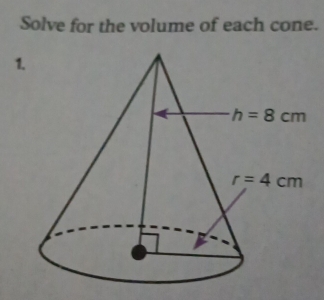 Solve for the volume of each cone.
1.