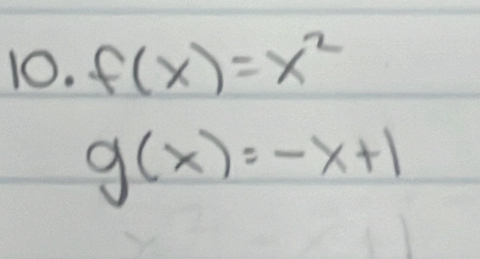 f(x)=x^2
g(x)=-x+1