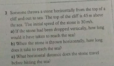 Solved: Someone throws a stone horizontally from the top of a cliff and ...
