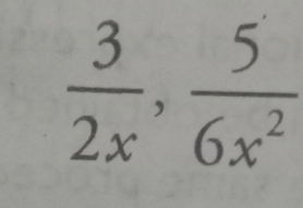  3/2x ,  5/6x^2 