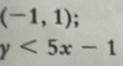 (-1,1);
y<5x-1</tex>