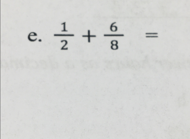  1/2 + 6/8 =