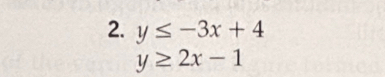 y≤ -3x+4
y≥ 2x-1