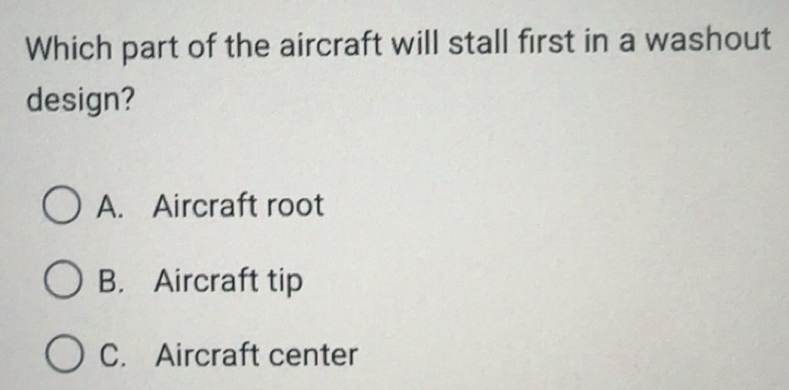 Selesai:Which part of the aircraft will stall first in a washout design ...