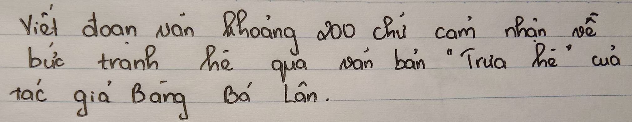 Nièi doan Nán Bhoàng 000 chú cam hàn wé 
bic tranh he qua xan bàn "Trua hē`cuó 
tac già Bāng Bà Lán.