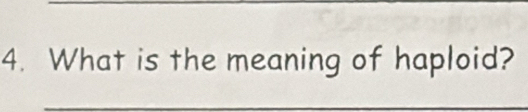 What is the meaning of haploid?