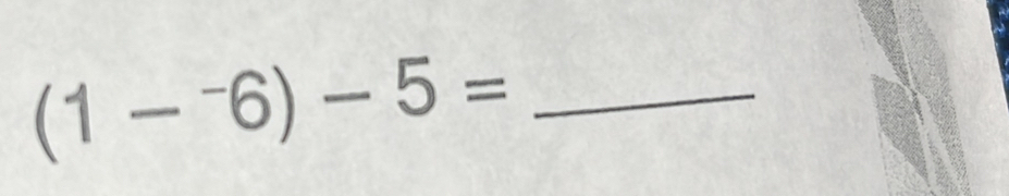 (1-^-6)-5= _