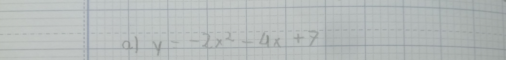 a1 y=-2x^2-4x+7