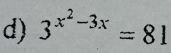 3^(x^2)-3x=81