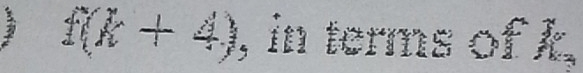 f(x+4) , in terms of k.