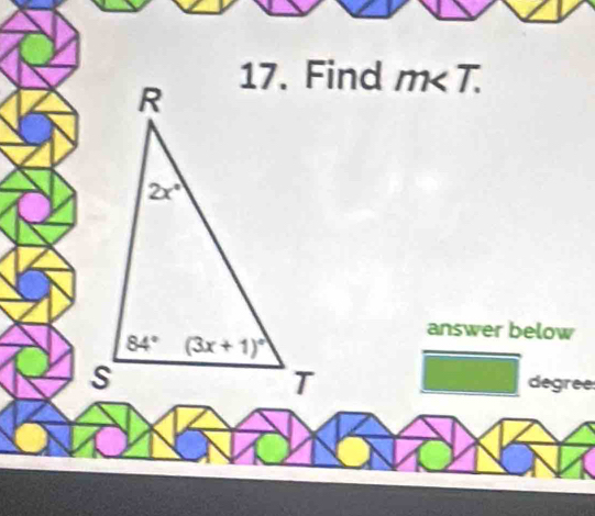 m∠ T.
answer below
degree