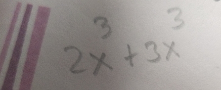 2x^3+3x^3
-18  (-3)/1 /4=