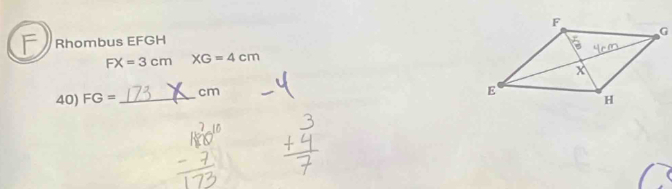 Rhombus EFGH
FX=3cm XG=4cm
40) FG= _ cm