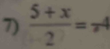  (5+x)/2 =-4