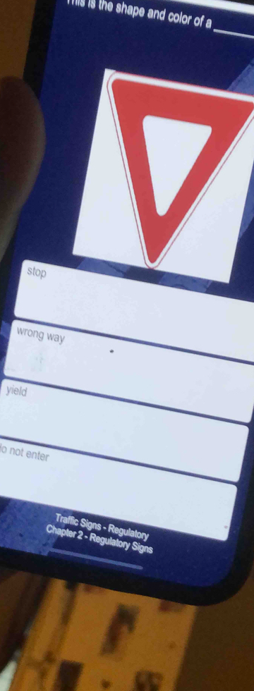 Tis is the shape and color of a
_
stop
wrong way
yield
lo not enter
Traffic Signs - Regulatory
Chapter 2 - Regulatory Signs