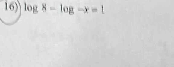 log 8-log -x=1