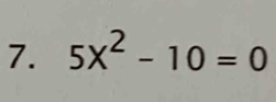 5X^2-10=0