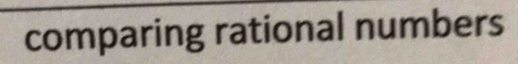 comparing rational numbers