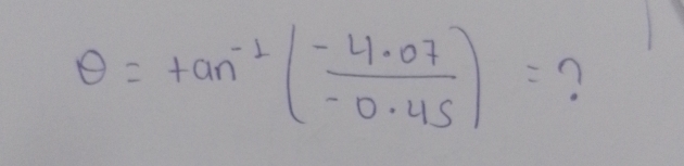 θ =tan^(-1)( (-4.07)/-0.45 )= ?