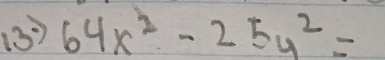 (3) 64x^2-25y^2=