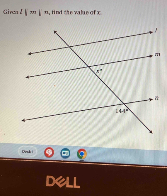 Given l||m||n , find the value of x.
Desk 1
DeLl