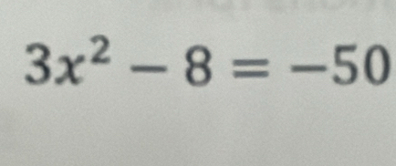 3x^2-8=-50