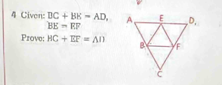 Civen: BC+BE=AD,
BE=EF
Provo: HC+EF=AD