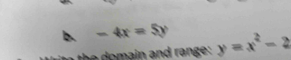 -4x=5y
t in and ran ge y=x^2-2