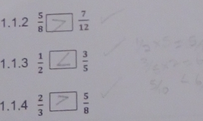 1.2 5/8   7/12 
1. 1. 3 1/2 □ L  3/5 
1.1. 4 2/3   5/8 