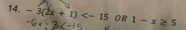 -3(2x+1) OR 1-x≥ 5