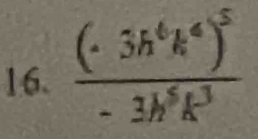 frac (· 3h^6k^4)^5-3h^5k^3