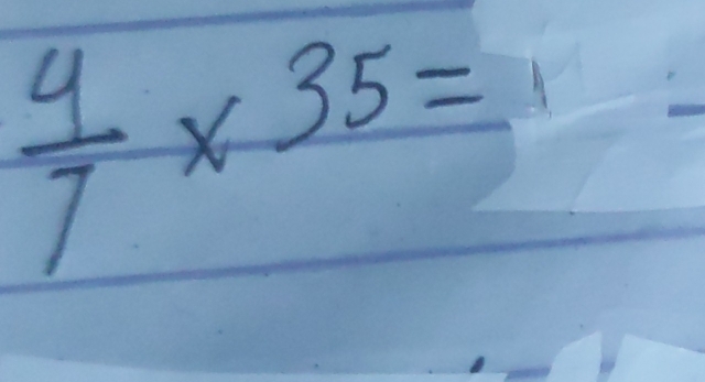  4/7 * 35=