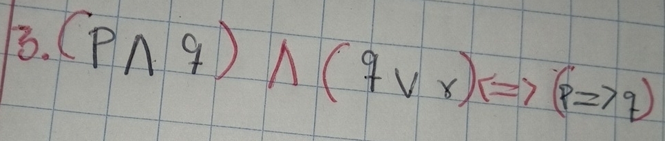 (Pwedge q)wedge (9vee r)= (pRightarrow q)