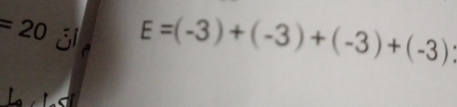 =20
E=(-3)+(-3)+(-3)+(-3) :