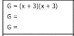 G=(x+3)(x+3)
G=
G=