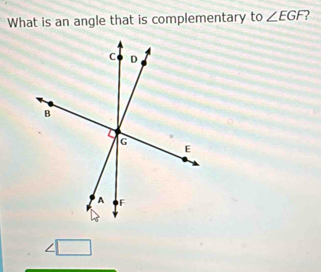 What is an angle that is complementary to ∠ EGF 2