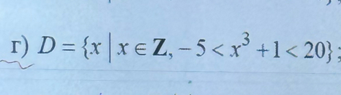 D= x|x∈ Z,-5 <20