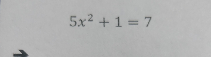 5x^2+1=7