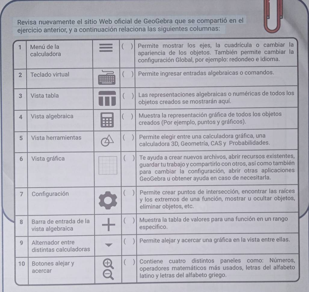 Revisa nuevamente el sitio Web oficial de GeoGebra que se compartió en el 
y a continuación relaciona las siguientes columnas: