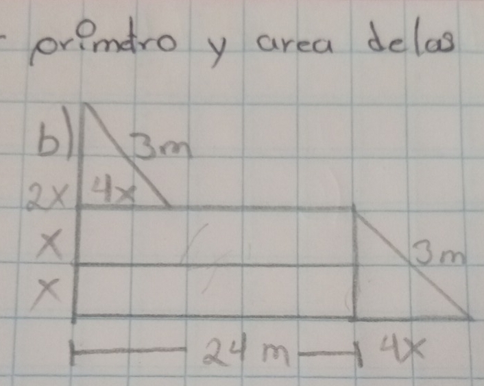 primaro y area delas 
b) Bm
Qx 4×
X
3m
X
24m