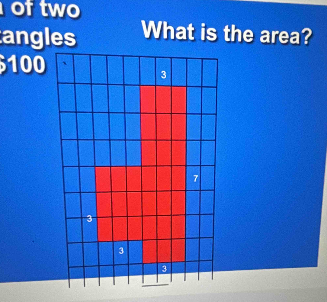 of two 
angles 
What is the area?
100