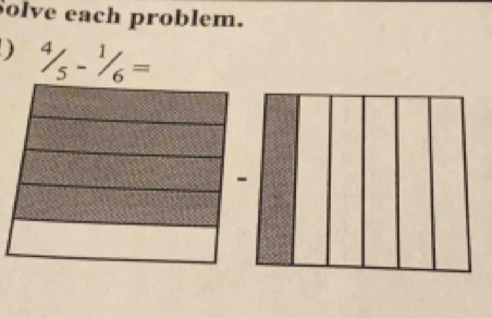 Solve each problem. 
) ^4/_5-^1/_6=