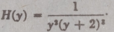 H(y)=frac 1y^2(y+2)^3·